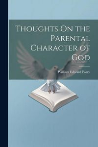 Produktbild: Thoughts On the Parental Character of God
