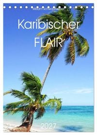 Produktbild: Karibischer Flair (Tischkalender 2027 DIN A5 hoch), CALVENDO Monatskalender