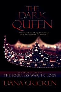 Produktbild: The Dark Queen: A Young Adult Urban Fantasy Novel (The Soulless War Trilogy, #1)