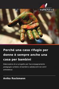 Produktbild: Perch&eacute; una casa rifugio per donne &egrave; sempre anche una casa per bambini