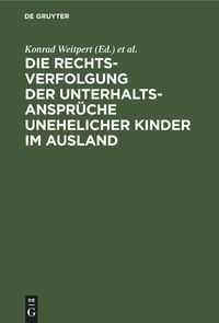 Produktbild: Die Rechtsverfolgung der Unterhaltsanspr&uuml;che unehelicher Kinder im Ausland