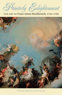 Produktbild: Painterly Enlightenment: The Art of Franz Anton Maulbertsch, 1724-1796