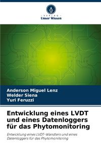 Produktbild: Entwicklung eines LVDT und eines Datenloggers f&uuml;r das Phytomonitoring