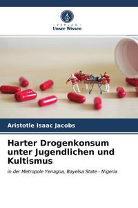 Produktbild: Harter Drogenkonsum unter Jugendlichen und Kultismus
