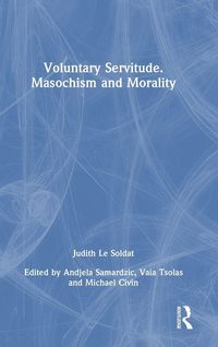 Produktbild: Voluntary Servitude. Masochism and Morality