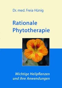 Produktbild: Rationale Phytotherapie: Wichtige Heilpflanzen und ihre Anwendungen