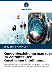 Produktbild: Kundenbeziehungsmanagement Im Zeitalter Der K&uuml;nstlichen Intelligenz