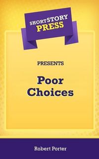 Produktbild: Short Story Press Presents Poor Choices
