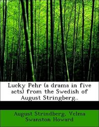 Produktbild: Strindberg, A: Lucky Pehr (a drama in five acts) from the Sw