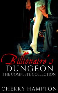 Produktbild: Billionaire's Dungeon: The Complete Collection