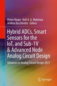 Produktbild: Hybrid ADCs, Smart Sensors for the IoT, and Sub-1V & Advanced Node Analog Circuit Design