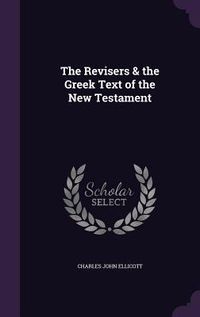 Produktbild: The Revisers & the Greek Text of the New Testament