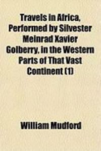 Produktbild: Travels in Africa, Performed by Silvester Meinrad Xavier Golberry, in the Western Parts of That Vast Continent (1)