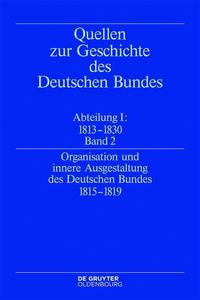 Produktbild: Organisation und innere Ausgestaltung des Deutschen Bundes 1815-1819