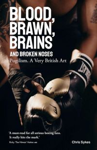 Produktbild: Blood; Brawn; Brains and Broken Noses