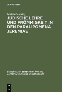 Produktbild: J&uuml;dische Lehre und Fr&ouml;mmigkeit in den Paralipomena Jeremiae