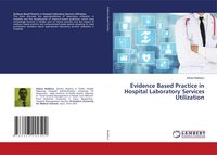 Produktbild: Evidence Based Practice in Hospital Laboratory Services Utilization