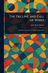 Produktbild: The Decline and Fall of Whist