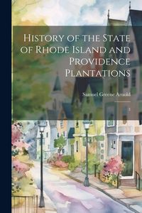 Produktbild: History of the State of Rhode Island and Providence Plantations: 3