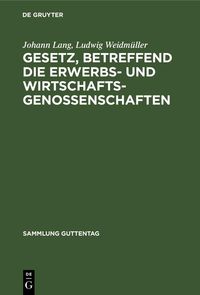 Produktbild: Gesetz, betreffend die Erwerbs- und Wirtschaftsgenossenschaften
