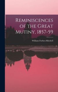 Produktbild: Reminiscences of the Great Mutiny, 1857-59