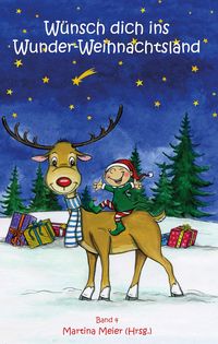 Bild vom Artikel Wünsch dich ins Wunder-Weihnachtsland Band 4 vom Autor Martina Meier