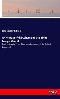 Produktbild: An Account of the Culture and Use of the Mangel Wurzel