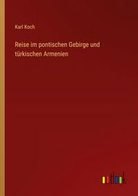 Produktbild: Reise im pontischen Gebirge und t&uuml;rkischen Armenien