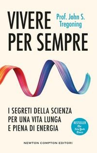 Produktbild: Vivere per sempre. I segreti della scienza per una vita lunga e piena di energia