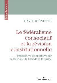 Produktbild: Le f&eacute;d&eacute;ralisme consociatif et la r&eacute;vision constitutionnelle