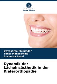 Produktbild: Dynamik der L&auml;chelns&auml;sthetik in der Kieferorthop&auml;die