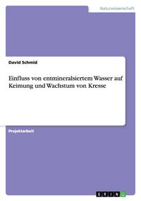 Produktbild: Einfluss von entmineralsiertem Wasser auf Keimung und Wachstum von Kresse