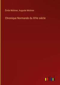 Produktbild: Chronique Normande du XIVe si&eacute;cle