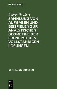 Produktbild: Sammlung von Aufgaben und Beispielen zur analytischen Geometrie der Ebene mit den vollst&auml;ndigen L&ouml;sungen