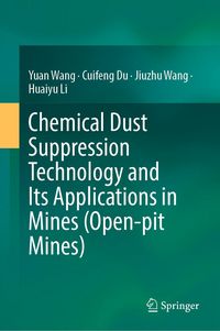 Produktbild: Chemical Dust Suppression Technology and Its Applications in Mines (Open-pit Mines)
