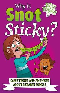 Bild vom Artikel Why Is Snot Sticky?: Questions and Answers about Bizarre Bodies vom Autor William Potter