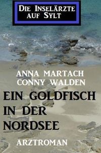 Produktbild: Ein Goldfisch in der Nordsee: Die Insel&auml;rzte auf Sylt