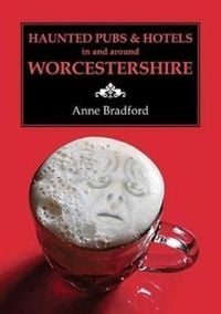 Produktbild: Haunted Pubs & Hotels in and Around Worcestershire