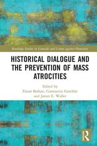Produktbild: Historical Dialogue and the Prevention of Mass Atrocities