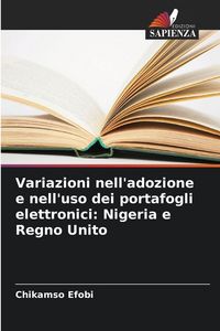 Produktbild: Variazioni nell'adozione e nell'uso dei portafogli elettronici: Nigeria e Regno Unito