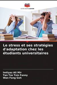Produktbild: Le stress et ses strat&eacute;gies d'adaptation chez les &eacute;tudiants universitaires