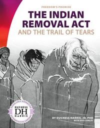 Produktbild: Indian Removal ACT and the Trail of Tears