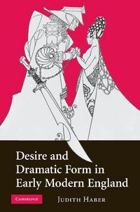 Produktbild: Desire and Dramatic Form in Early Modern England