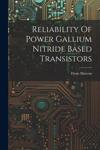 Produktbild: Reliability Of Power Gallium Nitride Based Transistors