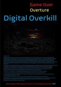 Produktbild: [Game Over Overture] Digital Overkill &ndash; &bdquo;Geistes(abschaffungs)automation in der Digitalsoziologie&ldquo;(?/!) &ndash;