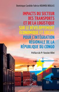 Produktbild: Impacts du secteur des transports et de la logistique sur le d&eacute;veloppement &eacute;conomique et social pour l'int&eacute;gration r&eacute;gionale de la R&eacute;publique du Congo