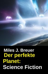 Produktbild: Der perfekte Planet: Science Fiction