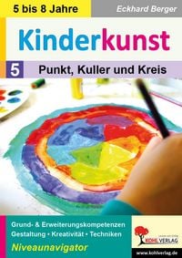 Produktbild: Kinderkunst / Band 5: Punkt, Kuller und Kreis