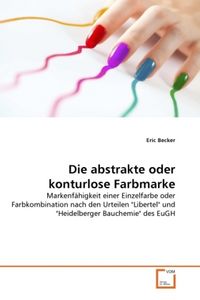 Produktbild: Becker, E: Die abstrakte oder konturlose Farbmarke