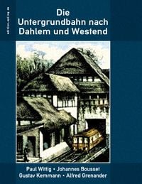 Produktbild: Die Untergrundbahn nach Dahlem und Westend